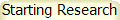 Starting Research